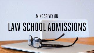 Law School Admissions Advice From Mike Spivey Presented By Lsatters