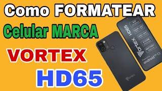Como Formatear VORTEX HD65  Hard Reset Celular VORTEX  Quitar Patrón de Pantalla Vortex HD65