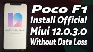 Poco F1  Install Official MIUI 12.0.3.0 Stable  Without Data Loss  Without TWRP