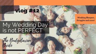 MY WEDDING DAY IS NOT PERFECT...