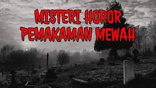 MISTERI HOROR DI PEMAKAMAN MEWAH • PENGALAMAN HOROR PENJAGA MAKAM PENJAGA MAKAM PART 2