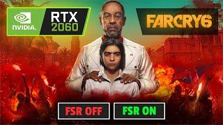 FAR CRY 6  RTX 2060 6GB  All FSR Mode Tested  1080P 1440P 4K