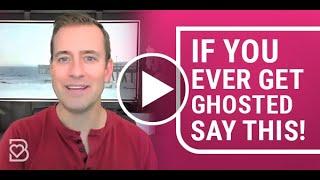 If You Ever Get GHOSTED Say This  Relationship Advice for Women by Mat Boggs