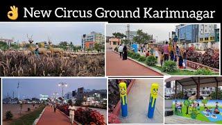 Circus Ground Karimnagar  New Park @ Karimnagar Smart City