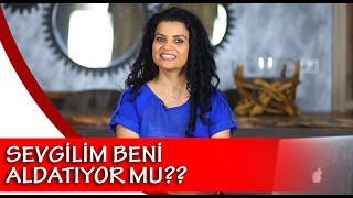 SEVGİLİM BENİ ALDATIYOR MU??