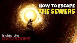 How to Escape the Sewers  Inside the Backrooms