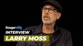 Larry Moss the Work that Actors Should be Doing Everyday