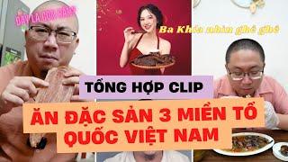 Chú Tùng Ham Vui Tổng hợp clip ăn đặc sản vùng miền Việt Nam