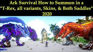 Ark Survival How to Summon in a T-Rex all variants Skins & both saddles 2020