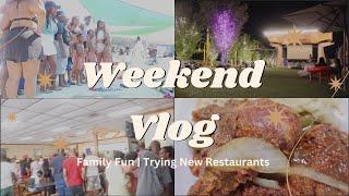 WEEKEND VLOG  FAMILY FUN  TRYING NEW RESTAURANTS