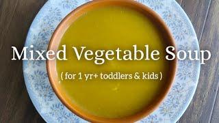 Mixed Vegetable Soup Recipe For 1 Year+ Toddlers & Kids  Immune-Boosting Healthy Baby Food