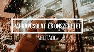 Párkapcsolat és önszeretet meditáció