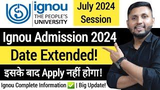 Ignou Admission 2024 July Session  Ignou Admission Last Date 2024  Ignou Admission July 2024