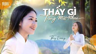 THẤY GÌ TRONG MẮT NHAU - THUỲ DƯƠNG_Official Music Video