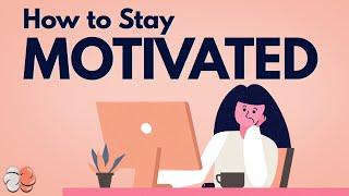 How to Stay Motivated Using Psychology.