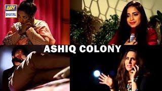 Ashiq Colony  Bilal Abbas  SaboorAli  Telefilm  ARY Digital