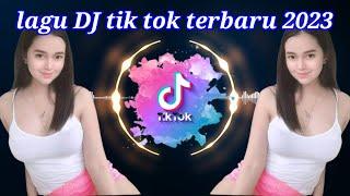 Lagu DJ Tik tok terbaru 2023 full album