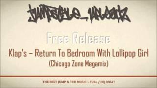 Klaps - Return To Bedroom With Lollipop Girl Chicago Zone Megamix