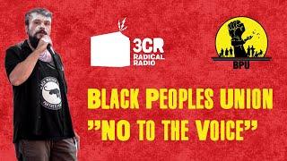 3CR Interview Black Peoples Union - No to the voice