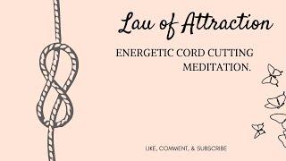 Energetic CordCutting Meditation  EnergyWork  Calling your power back  Negative Attachment Remove