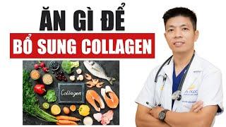 Ăn gì để cơ thể tổng hợp collagen?  Dr Ngọc