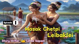 Wasak Chetpi Leibaklei  Manipuri Folktale  Record  Thoibi Keisham  Story ️ Linda Sapam 