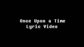 UNDERTALE Once Upon a Time Lyric Video APRIL FOOLS