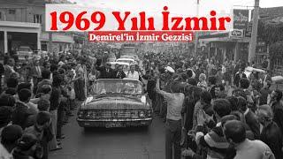 İlk Defa Göreceğiniz 1969 Yılı İzmir  Süleyman Demirelin İzmir Gezisi