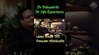 Dr Debyakriti Sir life experiences video credit @TheRanveerShowHindi @RanveerAllahbadia