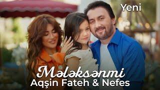 Aqsin Fateh & Nefes - Meleksenmi  Official Video 2024 Yeni