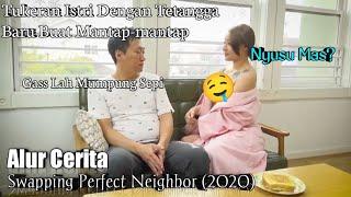 Bertukar Istri Dengan Tetangga Baru Buat Mantap-mantapAlur Cerita Swapping Perfect Neighbor2020