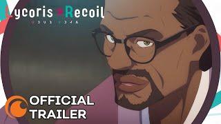 Lycoris Recoil  OFFICIAL TRAILER