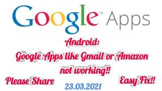 Google Apps Crashing Like Gmail Not Working - Gmail not working android