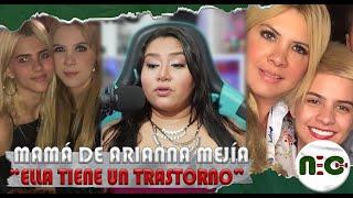 Madre de ARIANNA MEJÍA la desenmascara y la trata de L0C4