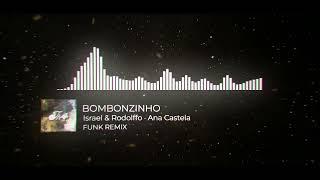 BOMBONZINHO REMIX - Israel & Rodolffo Ana Castela FUNK REMIX