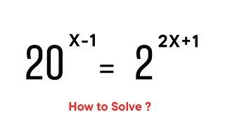 Can you solve  ?  20^x-1 = 2^2x+1