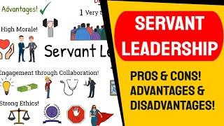 Servant leadership pros and cons advantages and disadvantages strenghts and weaknesses.