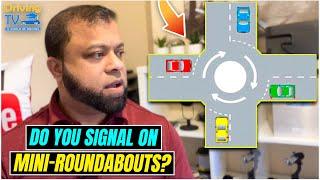 DO YOU SIGNAL ON MINI-ROUNDABOUTS? Mini-Roundabouts Signal Explained
