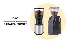 The Best Coffee Grinders OXO Grinder vs Baratza Encore