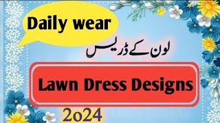Daily wear dress designs 2024  Casual summer dress designs 2024  How to stitch lawn dresses