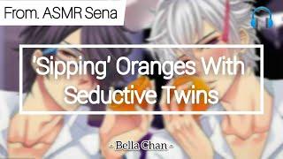 ASMR INDOENG SUBS Sipping Oranges With Two Seductive Twins  Bella Chan Reupload