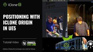 Positioning with iClone Origin in UE5  Unreal Live Link 1.3 Tutorial