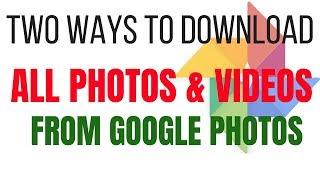Two Ways to Download all Your Photos and Videos from Google Photos