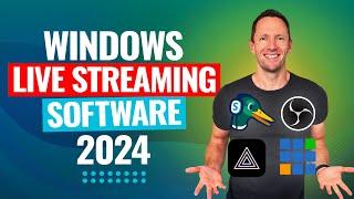 Best Live Streaming Software For Windows PC - 2024 Review