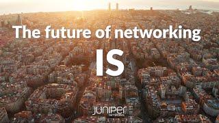 Juniper Networks - Experience the Network of the Future Now