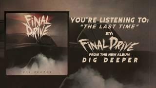 Final Drive - The Last Time Official Lyric Video