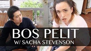 BOS PELIT - with Sacha Stevenson