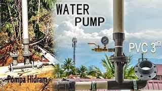 Cara membuat Pompa Air tanpa listrik dari tempat rendah ke tempat tinggi Pipa PVC 3 inc - Ram Pump