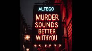 MURDER SOUNDS BETTER WITH YOU - ALTÉGO MIX