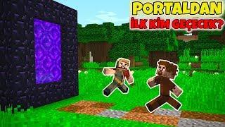 PORTALA İLK KİM GİRECEK  - Minecraft